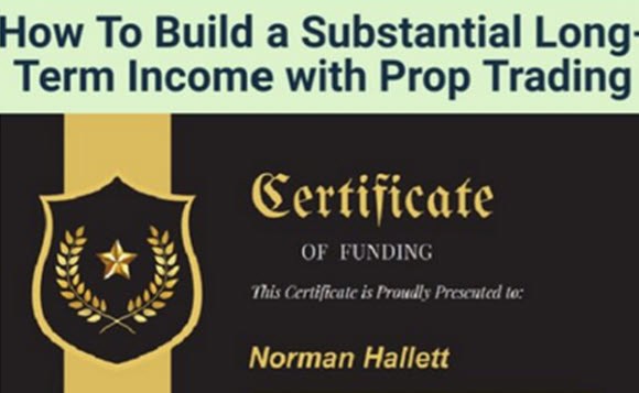 How To Build a Substantial Long-Term Income with Prop Trading