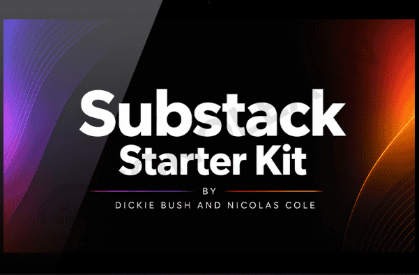 Dickie Bush & Nicolas Cole – Substack Starter Kit Substack Starter Kit cover image with bold text and colorful background.