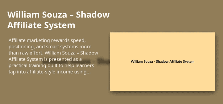 William Souza – Shadow Affiliate System William Souza Shadow Affiliate System for affiliate marketing success.